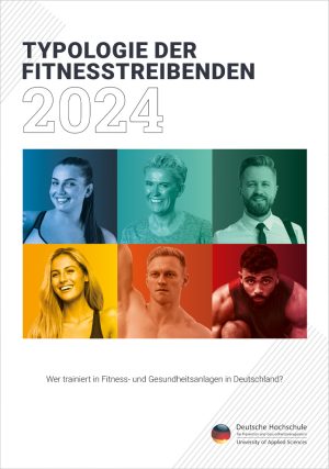 Typologie der Fitnesstreibenden 2024 – Wer trainiert in Fitness- und Gesundheitsanlagen in Deutschland?