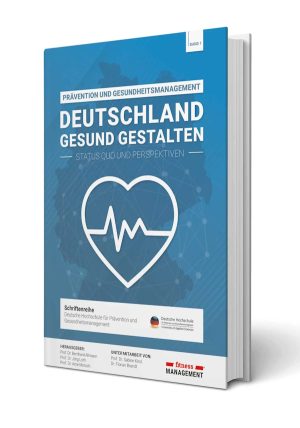 Deutschland gesund gestalten – Status quo und Perspektiven